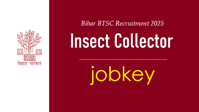 Bihar BTSC Insect Collector Online Form 2025-jobkey